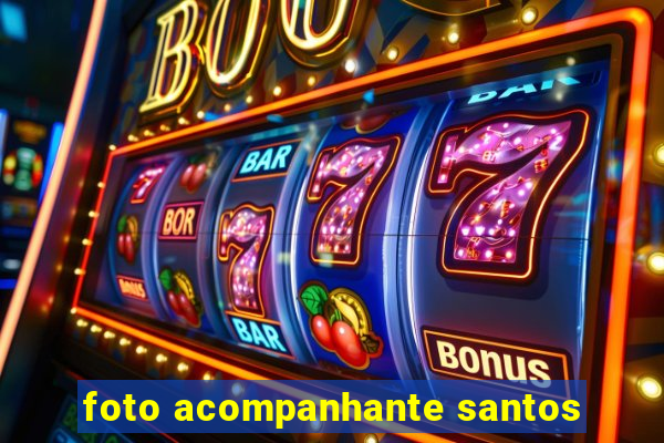 foto acompanhante santos